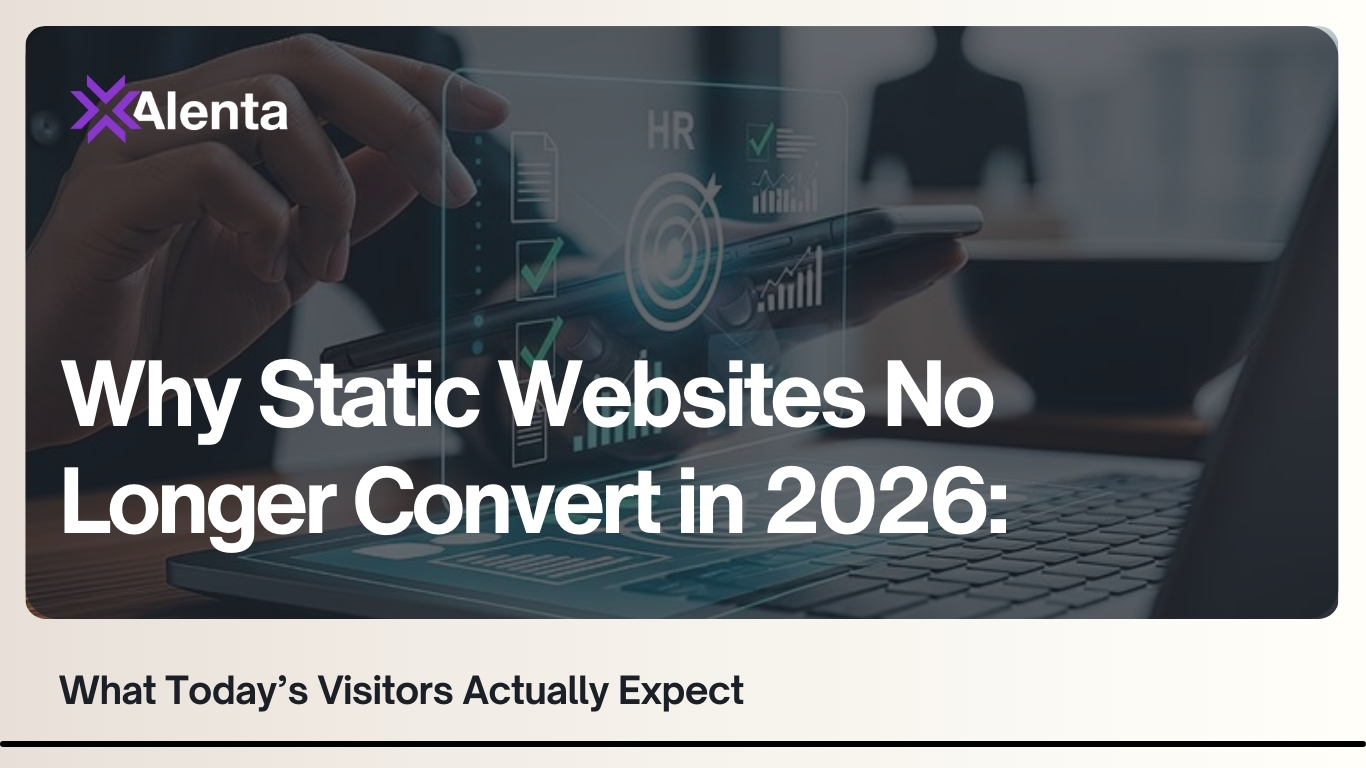 Why Static Websites No Longer Convert in 2026 | Alenta